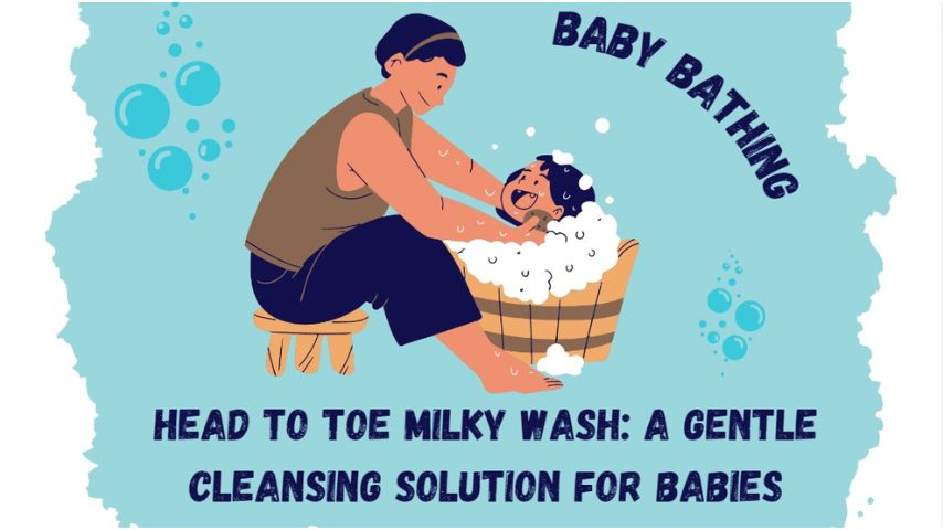 Head to Toe Milky Wash: A Gentle Cleansing Solution for Babies